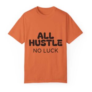 Orange All Hustle Shirt